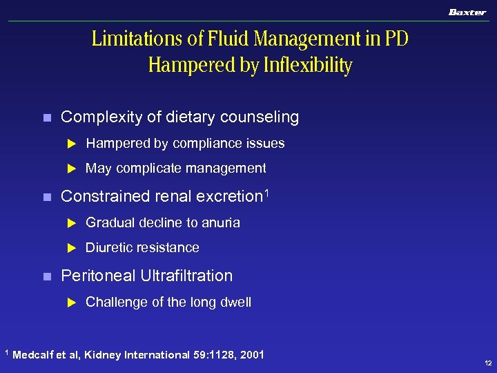 Limitations of Fluid Management in PD Hampered by Inflexibility n Complexity of dietary counseling