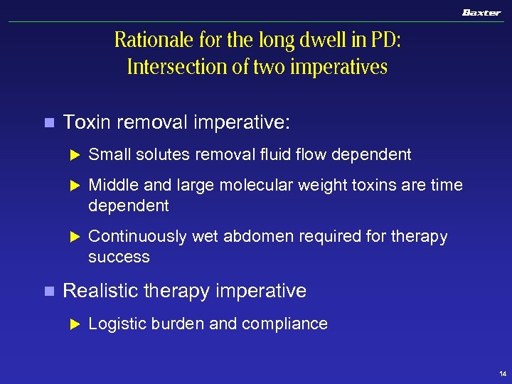 Rationale for the long dwell in PD: Intersection of two imperatives n Toxin removal