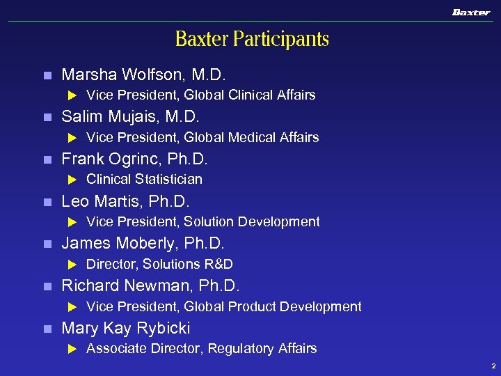 Baxter Participants n Marsha Wolfson, M. D. u n Salim Mujais, M. D. u