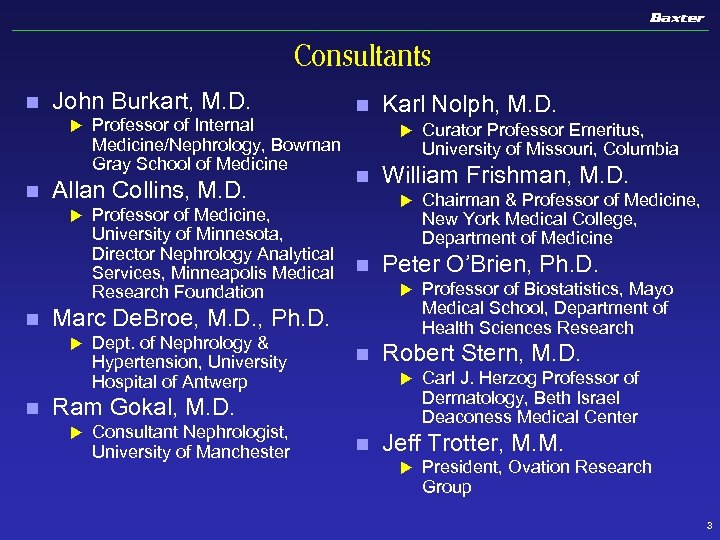 Consultants n John Burkart, M. D. u n Allan Collins, M. D. u n