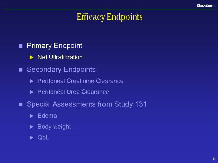 Efficacy Endpoints n Primary Endpoint u n Net Ultrafiltration Secondary Endpoints u u n