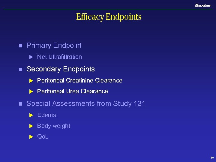 Efficacy Endpoints n Primary Endpoint u n Net Ultrafiltration Secondary Endpoints u u n