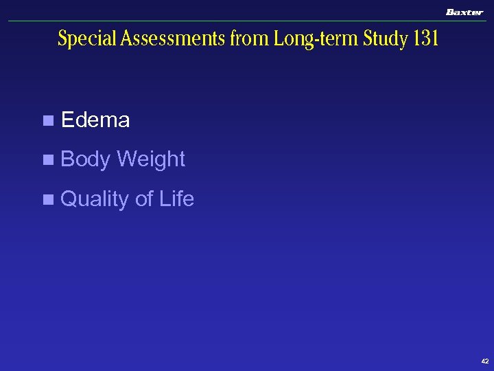 Special Assessments from Long-term Study 131 n Edema n Body Weight n Quality of