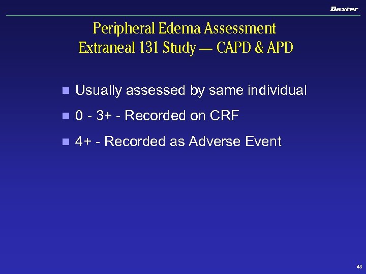 Peripheral Edema Assessment Extraneal 131 Study — CAPD & APD n Usually assessed by