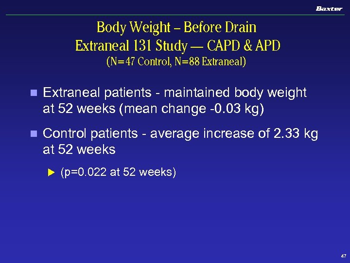 Body Weight – Before Drain Extraneal 131 Study — CAPD & APD (N=47 Control,