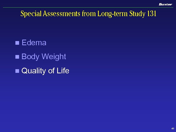 Special Assessments from Long-term Study 131 n Edema n Body Weight n Quality of