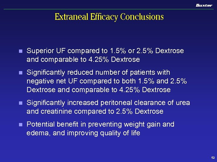 Extraneal Efficacy Conclusions n Superior UF compared to 1. 5% or 2. 5% Dextrose