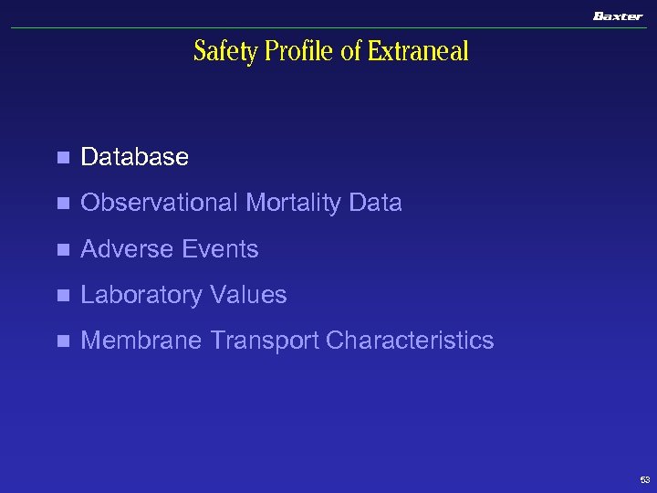Safety Profile of Extraneal n Database n Observational Mortality Data n Adverse Events n
