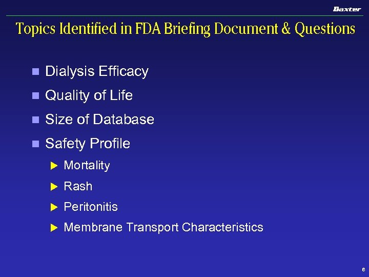 Topics Identified in FDA Briefing Document & Questions n Dialysis Efficacy n Quality of