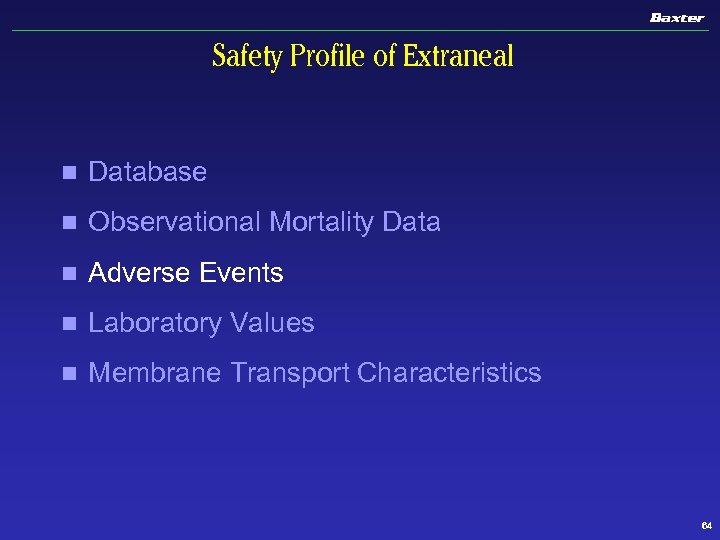 Safety Profile of Extraneal n Database n Observational Mortality Data n Adverse Events n