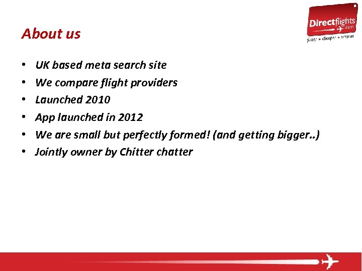 About us • • • UK based meta search site We compare flight providers