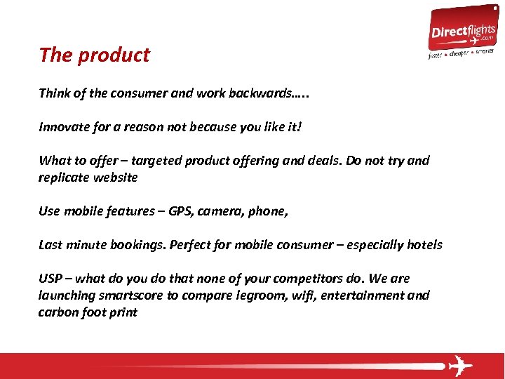 The product Think of the consumer and work backwards…. . Innovate for a reason