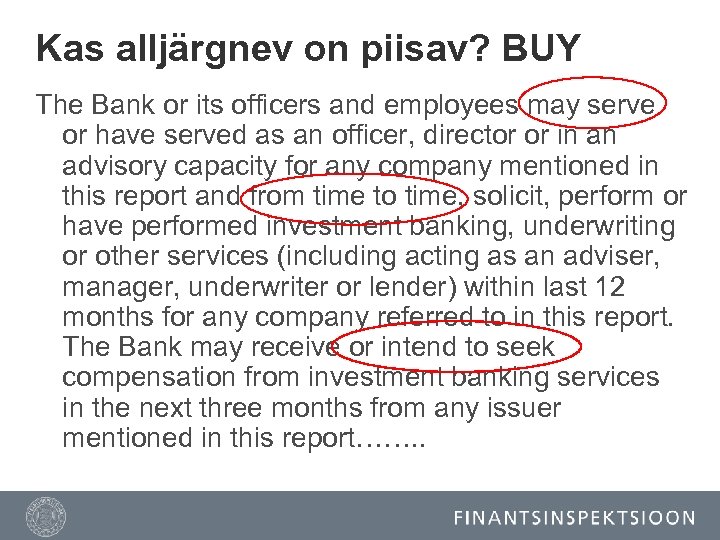 Kas alljärgnev on piisav? BUY The Bank or its officers and employees may serve