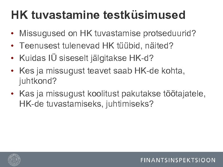 HK tuvastamine testküsimused Missugused on HK tuvastamise protseduurid? Teenusest tulenevad HK tüübid, näited? Kuidas
