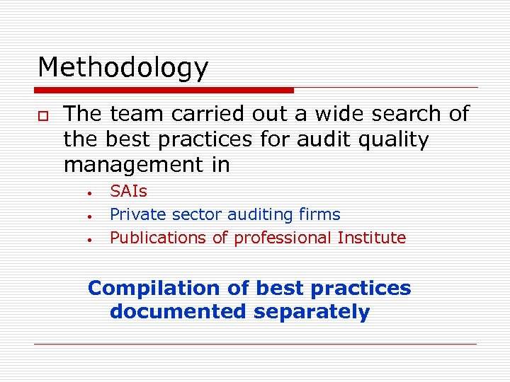 Methodology o The team carried out a wide search of the best practices for