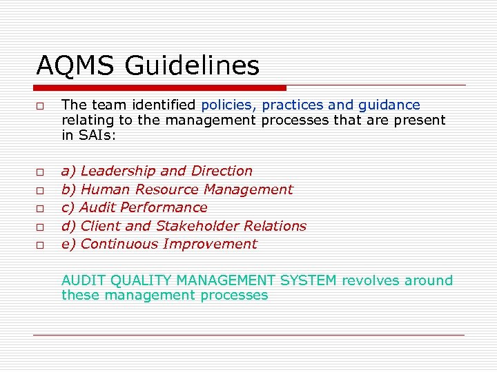 AQMS Guidelines o o o The team identified policies, practices and guidance relating to