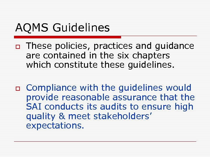 AQMS Guidelines o o These policies, practices and guidance are contained in the six