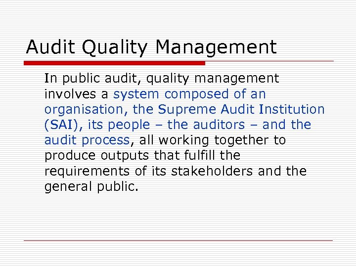 Audit Quality Management In public audit, quality management involves a system composed of an