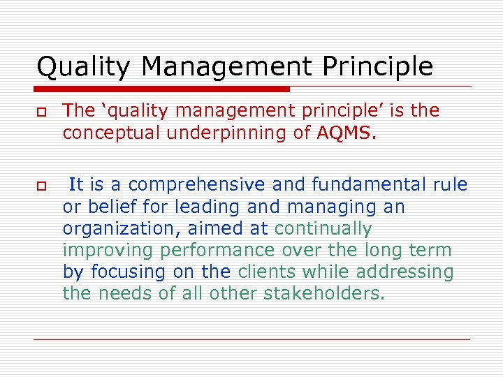 Quality Management Principle o o The ‘quality management principle’ is the conceptual underpinning of