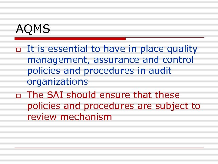 AQMS o o It is essential to have in place quality management, assurance and