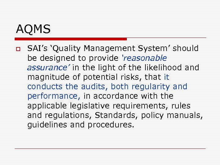 AQMS o SAI’s ‘Quality Management System’ should be designed to provide ‘reasonable assurance’ in