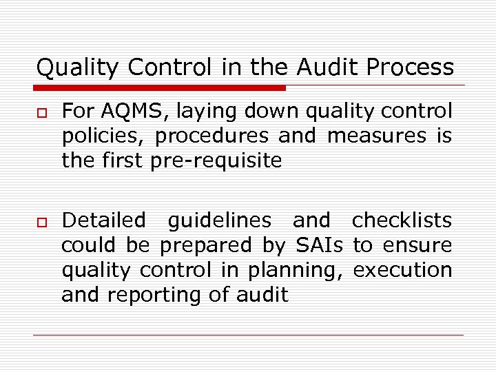 Quality Control in the Audit Process o o For AQMS, laying down quality control