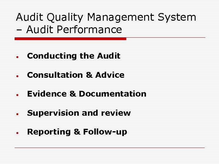 Audit Quality Management System – Audit Performance • Conducting the Audit • Consultation &