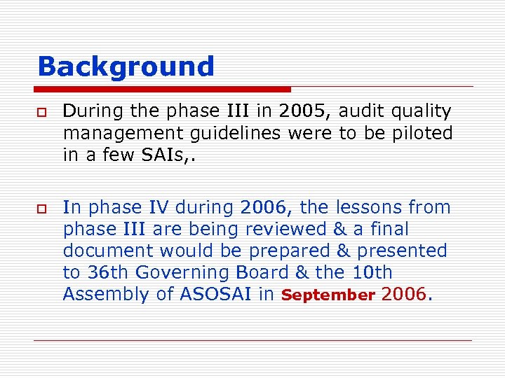 Background o o During the phase III in 2005, audit quality management guidelines were