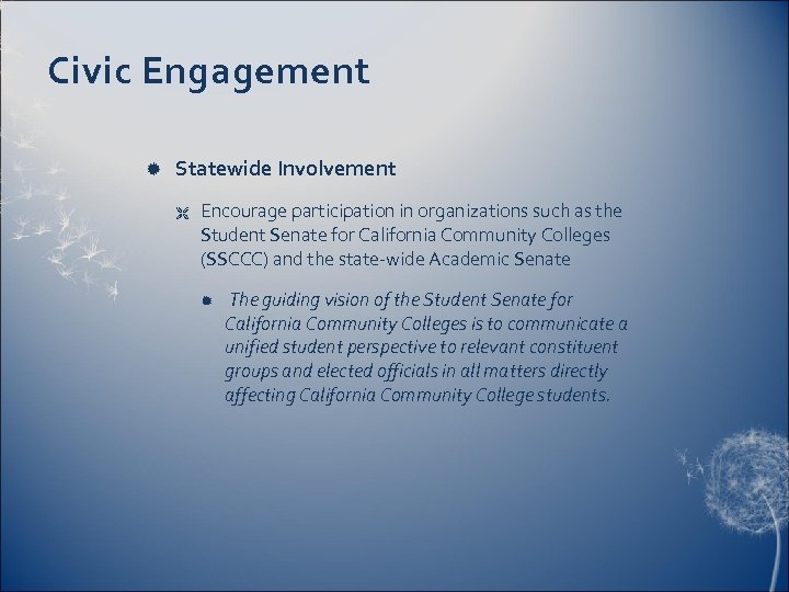 Civic Engagement Statewide Involvement Ë Encourage participation in organizations such as the Student Senate