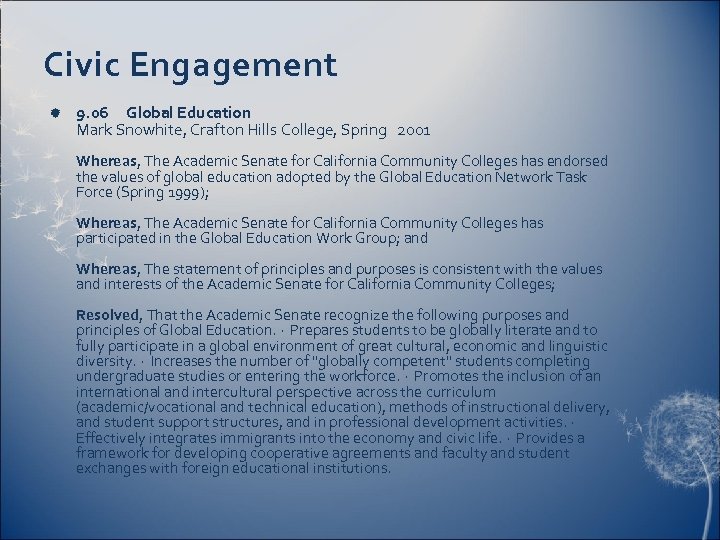 Civic Engagement 9. 06 Global Education Mark Snowhite, Crafton Hills College, Spring 2001 Whereas,