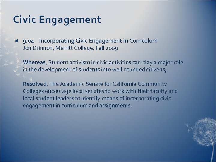 Civic Engagement 9. 04 Incorporating Civic Engagement in Curriculum Jon Drinnon, Merritt College, Fall