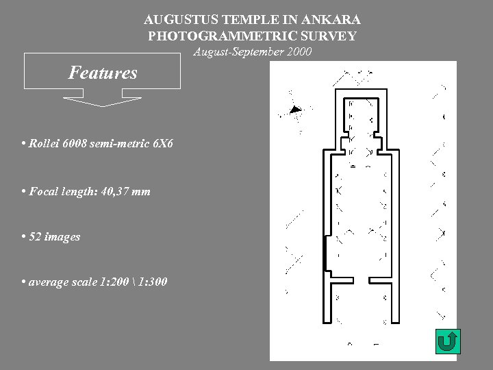 AUGUSTUS TEMPLE IN ANKARA PHOTOGRAMMETRIC SURVEY August-September 2000 Features • Rollei 6008 semi-metric 6