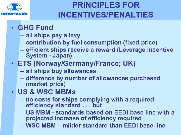 PRINCIPLES FOR INCENTIVES/PENALTIES • GHG Fund – all ships pay a levy – contribution