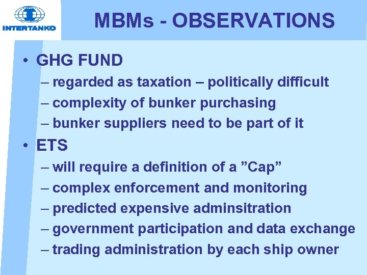 MBMs - OBSERVATIONS • GHG FUND – regarded as taxation – politically difficult –