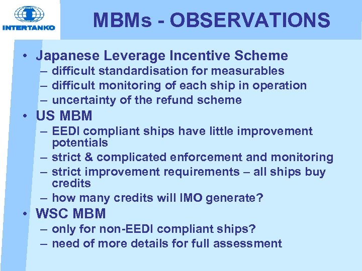 MBMs - OBSERVATIONS • Japanese Leverage Incentive Scheme – difficult standardisation for measurables –