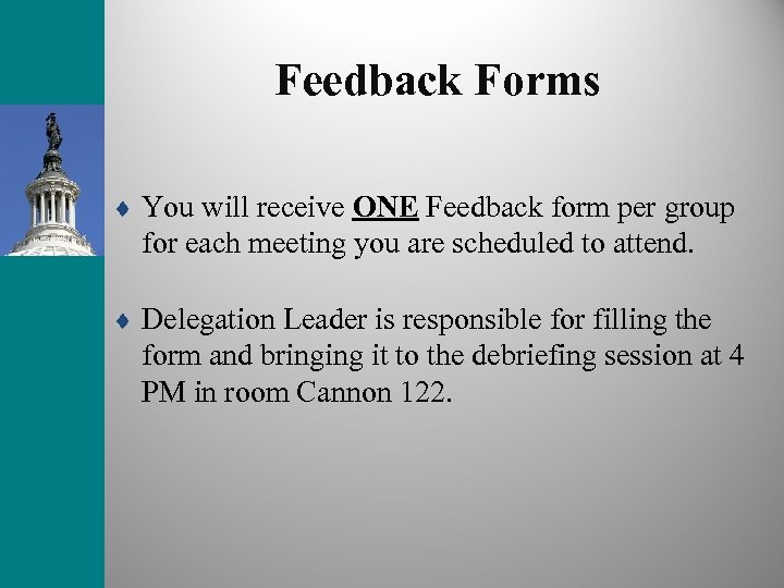 Feedback Forms ¨ You will receive ONE Feedback form per group for each meeting