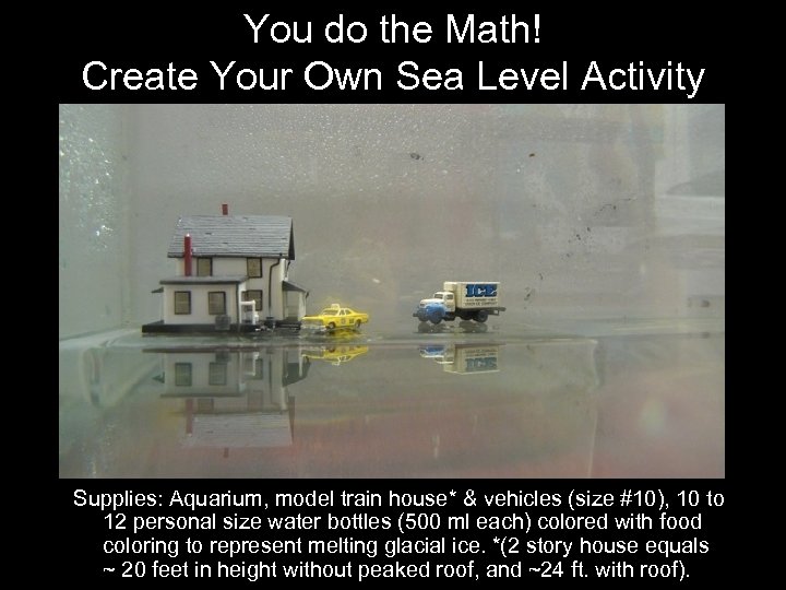 You do the Math! Create Your Own Sea Level Activity Supplies: Aquarium, model train