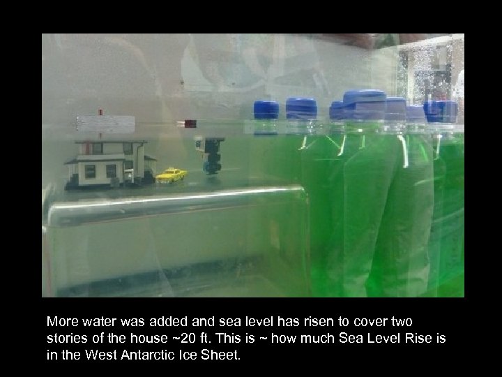 More water was added and sea level has risen to cover two stories of