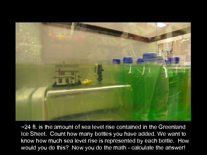 ~24 ft. is the amount of sea level rise contained in the Greenland Ice