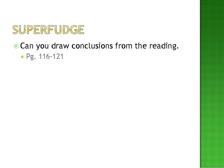  Can you draw conclusions from the reading. Pg. 116 -121 