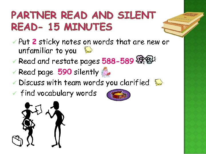 PARTNER READ AND SILENT READ- 15 MINUTES Put 2 sticky notes on words that