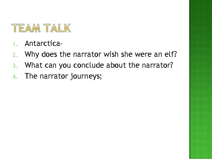 1. 2. 3. 4. Antarctica. Why does the narrator wish she were an elf?