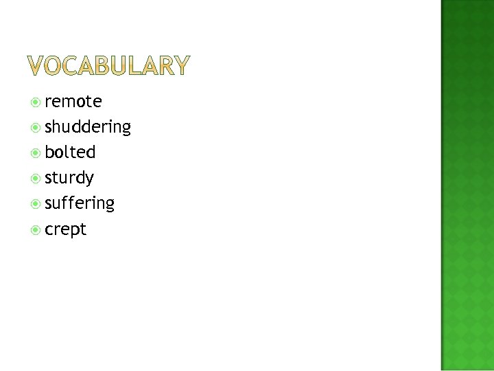  remote shuddering bolted sturdy suffering crept 