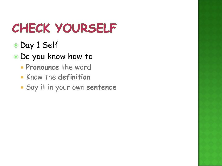 CHECK YOURSELF Day 1 Self Do you know how to Pronounce the word Know