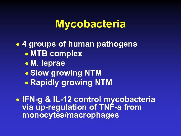 Mycobacteria n n 4 groups of human pathogens n MTB complex n M. leprae