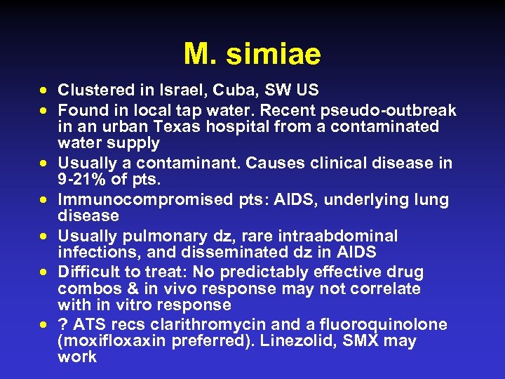 M. simiae n n n n Clustered in Israel, Cuba, SW US Found in