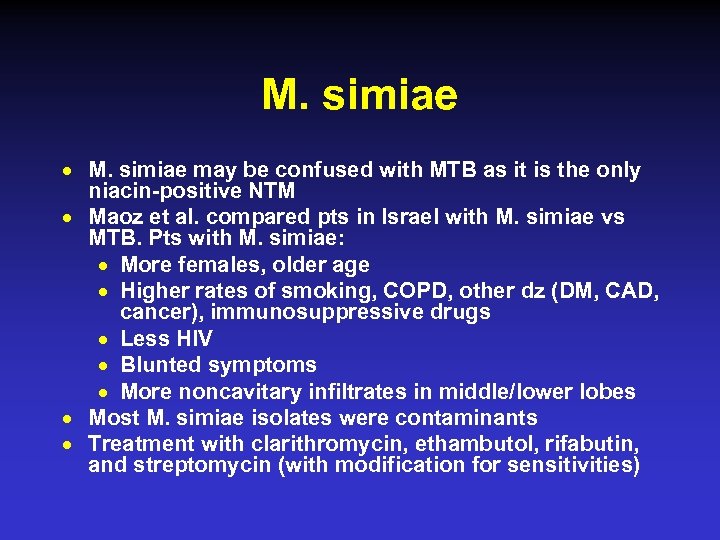 M. simiae n n M. simiae may be confused with MTB as it is
