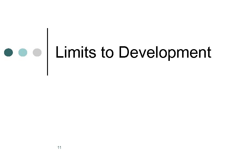 Limits to Development 11 