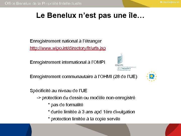 Office Benelux de la Propriété Intellectuelle Le Benelux n’est pas une île… Enregistrement national