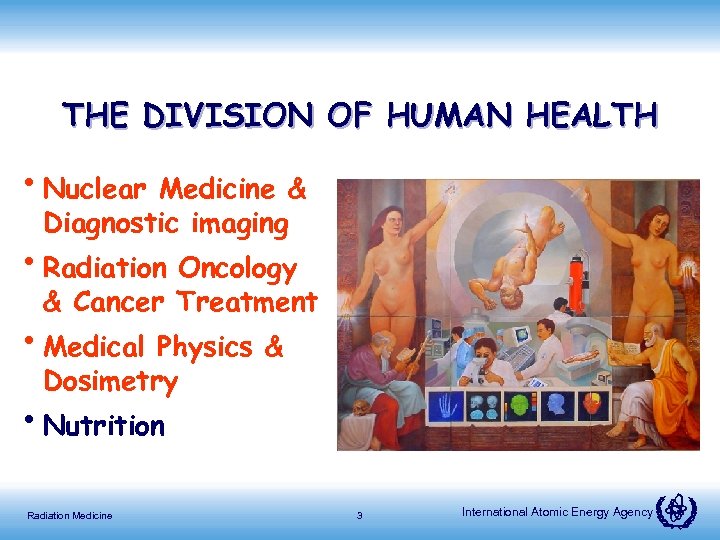 THE DIVISION OF HUMAN HEALTH • Nuclear Medicine & Diagnostic imaging • Radiation Oncology